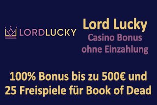 Lord Lucky Casino ingen innskuddsbonus 🤑 100% bonus opp til € 500 og 25 gratisspinn på Book of Dead